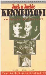 Jack a Jackie Kennedyovi: Americké manželství Christopher Peter Andersen